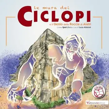 Non Perdere Le mura dei ciclopi e il genio della roccia di Alatri. Con Contenuto digitale per accesso online