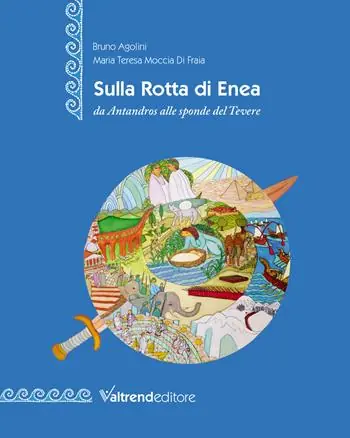 Sulla rotta di Enea da Antandros alle sponde del Tevere. Ediz. italiana e inglese A Buon Prezzo