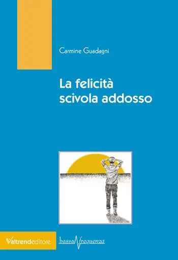 La felicità scivola addosso Super Prezzo