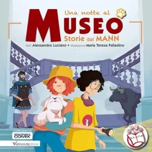 Una notte al Museo. Storie dal MANN. Con contenuti multimediali Bestseller
