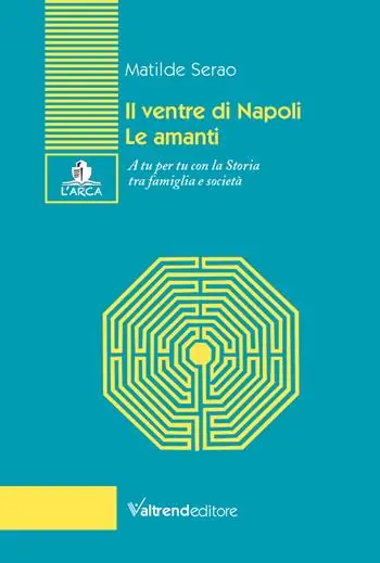 Il ventre di Napoli-Le amanti. A tu per tu con la Storia tra famiglia e società Affare