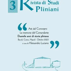 Rivista di studi pliniani. Vol. 3 Ultime Pezzi