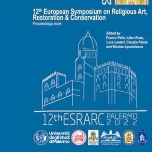 Subito Disponibile ESRARC 2022. 12th European symposium on religious art, restoration & conservation. Proceedings book (Palermo, 14th-16th September 2022)