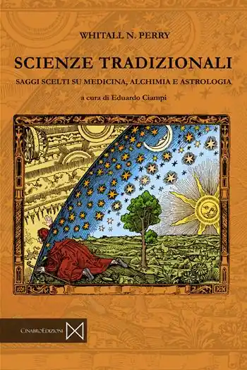 Scienze tradizionali. Saggi scelti su medicina, alchimia e astrologia Ultima Occasione
