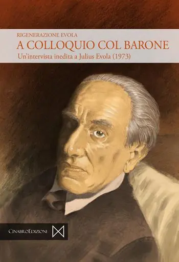 A colloquio col barone. Un‘intervista inedita a Julius Evola (1973) Must-Have