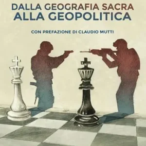 Dalla geografia sacra alla geopolitica Ordina Subito