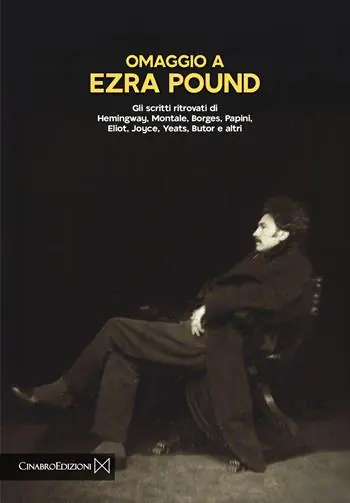 Miglior Prezzo Omaggio a Ezra Pound. Gli scritti ritrovati di Hemingway, Montale, Borges, Papini, Eliot, Joyce, Yeats, Butor e altri