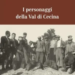 Ordina Subito I personaggi della Val di Cecina