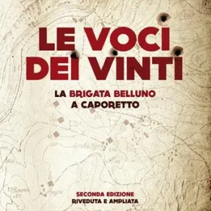 Le voci dei vinti. La brigata Belluno a Caporetto Miglior Prezzo