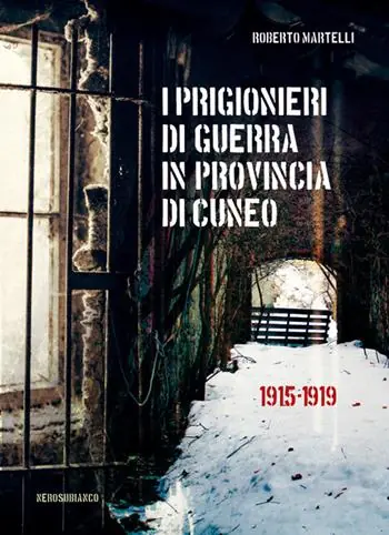Economico I prigionieri di guerra in provincia di Cuneo. 1915-1919