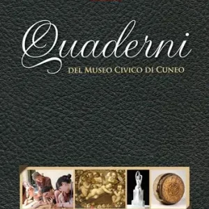 Quaderni del Museo Civico di Cuneo. Vol. 6 Pagamento Sicuro
