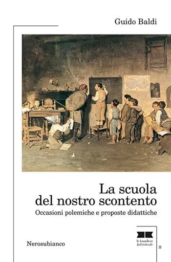 La scuola del nostro scontento. Occasioni polemiche e proposte didattiche Esclusivo