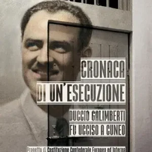 Promozione Cronaca di un‘esecuzione. Duccio Galimberti fu ucciso a Cuneo