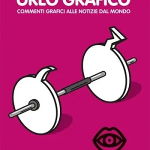 Di Tendenza Urlo grafico. Commenti grafici alle notizie del mondo (2019). Vol. 8