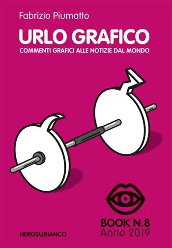 Di Tendenza Urlo grafico. Commenti grafici alle notizie del mondo (2019). Vol. 8