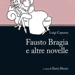 Fausto Bragia e altre novelle Super Prezzo