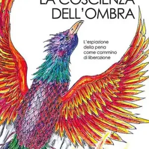 La coscienza dell‘ombra. L‘espiazione della pena come cammino di liberazione Super Prezzo
