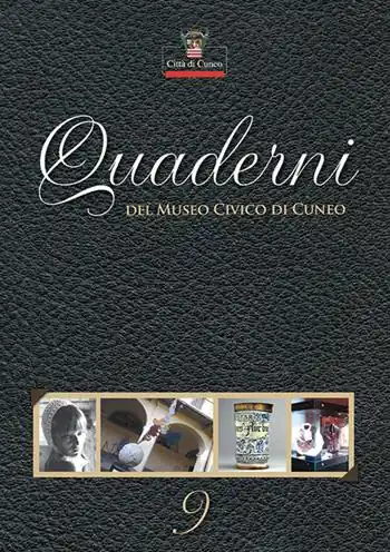 Quaderni del Museo Civico di Cuneo. Vol. 9 Quantità Limitata