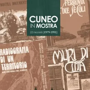 Cuneo in mostra. 22 racconti (1979-1991) Compra Oggi Stesso