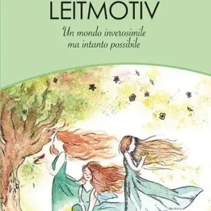 Leitmotiv. Un mondo inverosimile ma intanto possibile Offerta Speciale