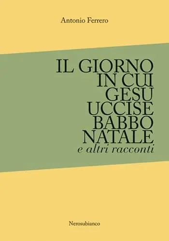 Il giorno in cui Gesù uccise Babbo Natale e altri racconti Offerta Limitata