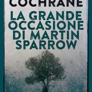 La grande occasione di Martin Sparrow Solo Oggi