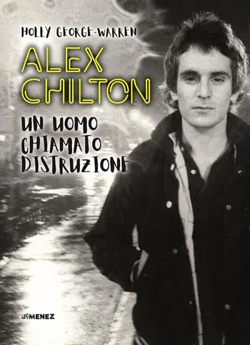 Pagamento Sicuro Alex Chilton. Un uomo chiamato distruzione