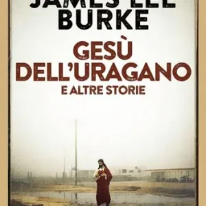Gesù dell‘uragano e altre storie Solo Oggi
