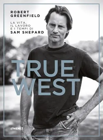 True West. La vita, il lavoro e i tempi di Sam Shepard Spedizione Espresso