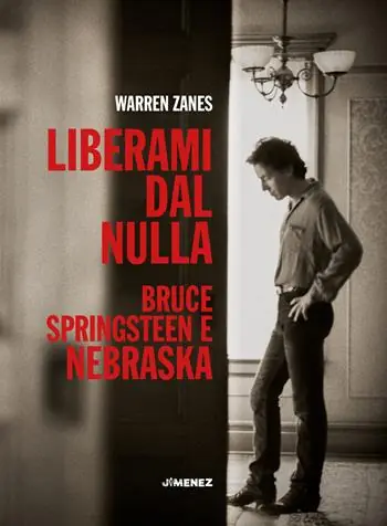 Liberami dal nulla. Bruce Springsteen e «Nebraska» Spedizione Espresso
