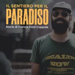 Il sentiero per il paradiso. Storia di Francis Ford Coppola Economico