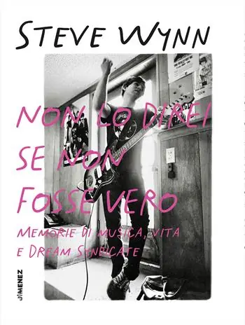 Reso Gratuito Non lo direi se non fosse vero. Memorie di musica, vita e Dream Syndicate