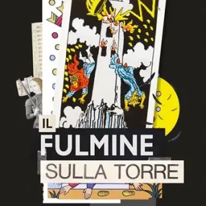 Il fulmine sulla Torre. Shock e festa fra tarocchi, arte e vita Nuova Collezione