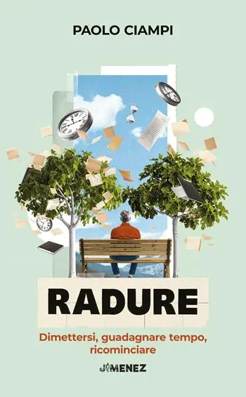 Offerta Speciale Radure. Dimettersi, guadagnare tempo, ricominciare
