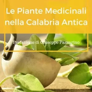 Nuovo Arrivo Le piante medicinali nella Calabria antica