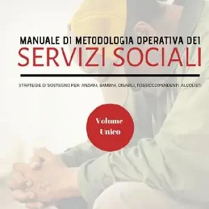Miglior Prezzo Manuale di metodologia operativa dei Servizi Sociali. Strategie di sostegno per anziani, bambini, disabili, tossicodipendenti, alcolisti
