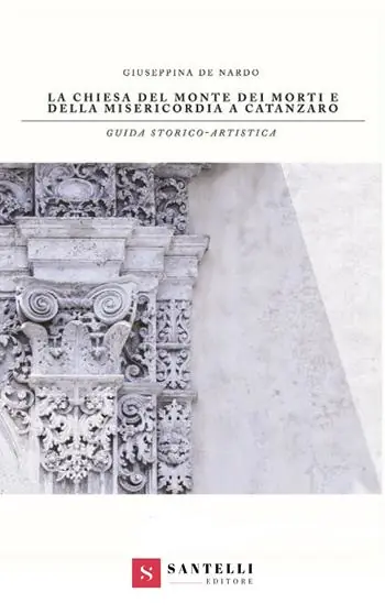 La chiesa del Monte dei Morti e della Misericordia a Catanzaro Super Prezzo