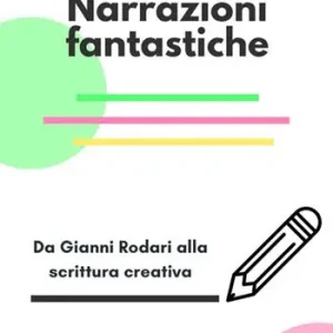 Compra Oggi Stesso Narrazioni fantastiche. Da Gianni Rodari alla scrittura creativa