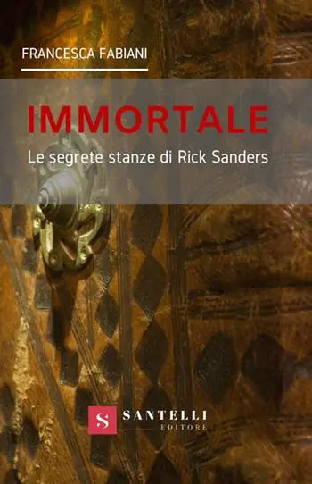 Compra Online Immortale. Le segrete stanze di Rick Sanders