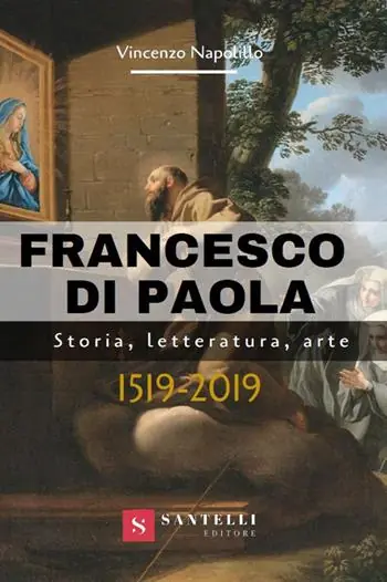 Francesco di Paola. Storia, letteratura, arte Sconto