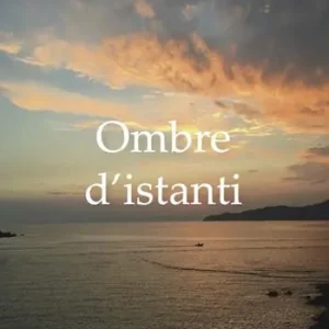 Occasione Ombre d‘istanti