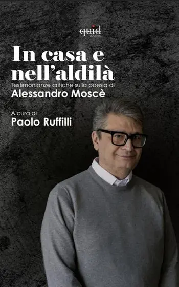 La casa e nell‘aldilà. Testimonianze critiche sulla poesia di Alessandro Moscè Spedizione Espresso