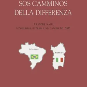 Must-Have SOS camminos della differenza. Due storie di vita, in Sardegna, in Brasile, nel carcere del 2000