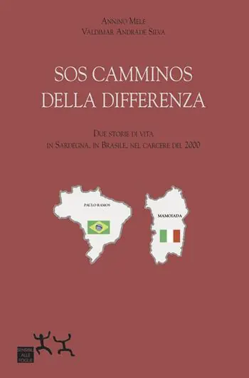 Must-Have SOS camminos della differenza. Due storie di vita, in Sardegna, in Brasile, nel carcere del 2000