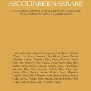 Promo Stagionale Ascoltare e narrare. Socioanalisi narrativa di alcune esperienze pedagogiche nella cooperativa sociale famiglia nuova