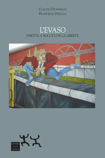 L‘ evaso. Partita a bocce con la libertà Più Venduto
