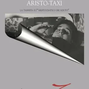 Aristo-taxi. La tassista e l‘«aristocratico decaduto» Nuovo Arrivo