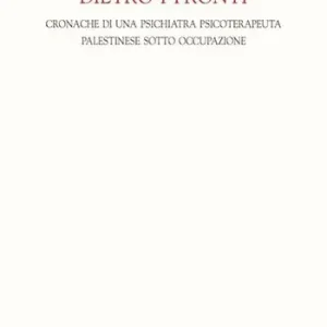 Dietro i fronti. Cronache di una psichiatra psicoterapeuta palestinese sotto occupazione Promozione