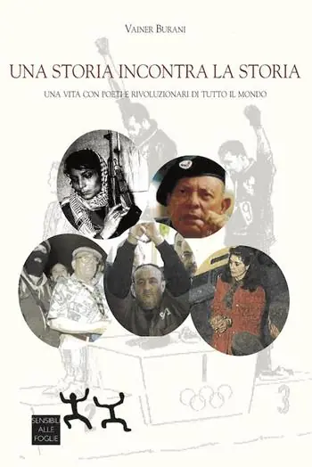 Una storia incontra la storia. Una vita con poeti e rivoluzionari di tutto il mondo Super Prezzo