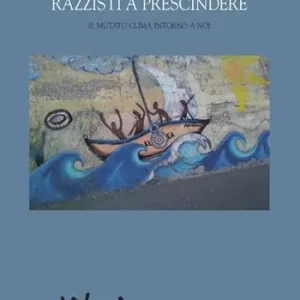 Razzisti a prescindere. il mutato clima intorno a noi Prezzo Di Fabbrica